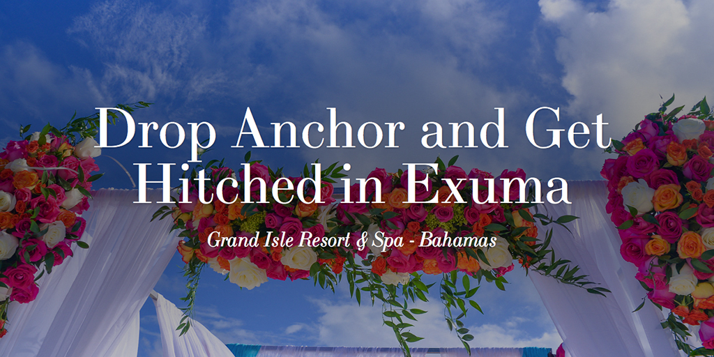 Grand Isle Resort & Spa Exuma, Bahamas